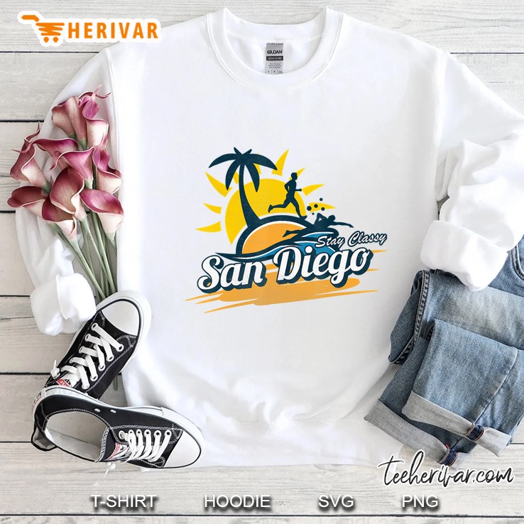 Stay Classy San Diego Sweatshirt