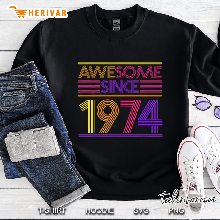 46Th Birthday Gifts - Awesome Since 1974 Sweatshirt