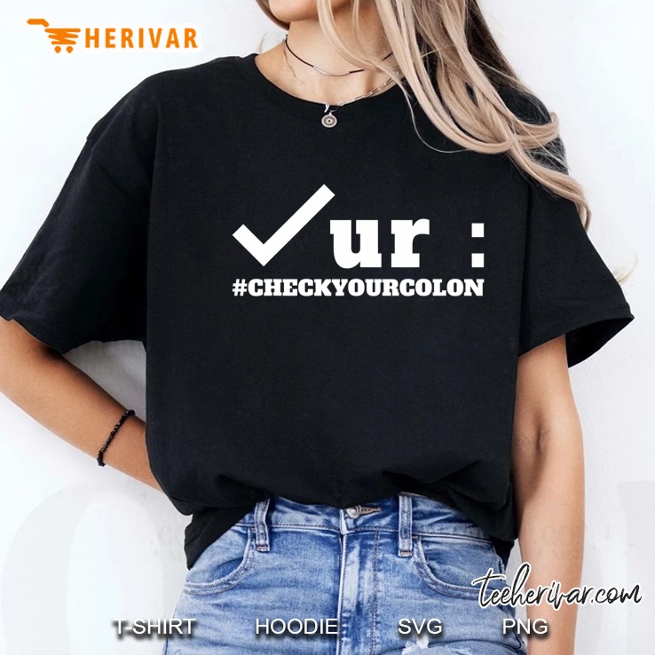 Check Your Colon Colonoscopies Cancer Awareness Gift Ladies Tee