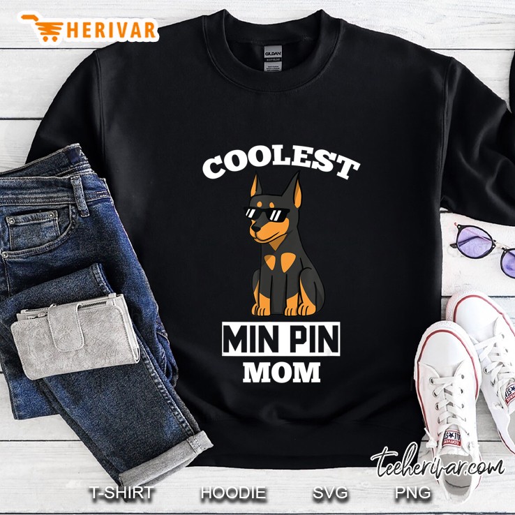 Coolest Miniature Pinscher Mom Funny Dog Father Gift Sweatshirt