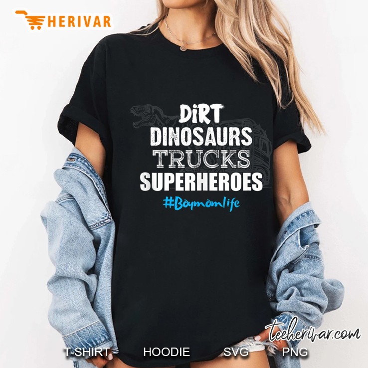 Dirt Dinosaurs Trucks Superheroes Boy Mom Life Mother Gift Tank Top Hoodie