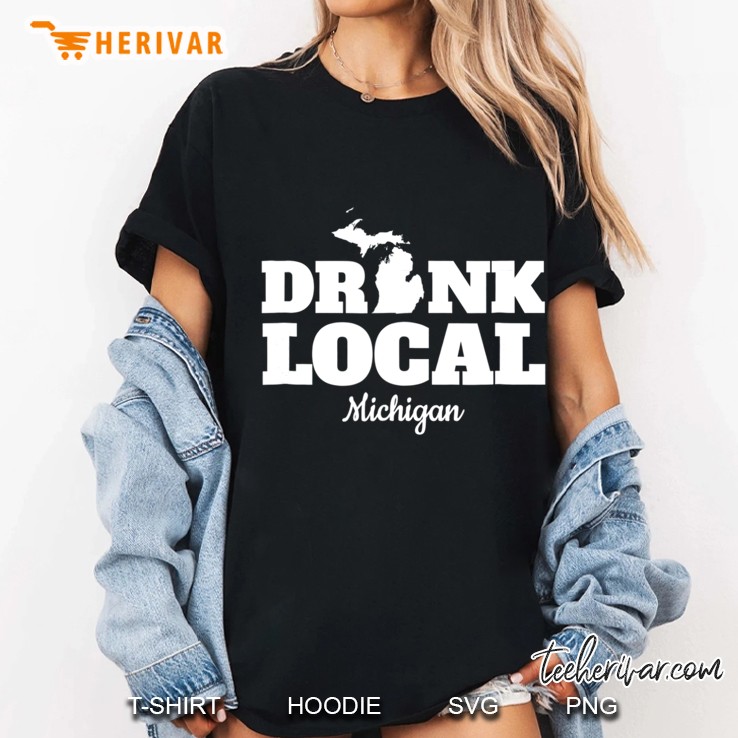 Drink Local Michigan Beer Beer Drinker Wine Drinker Ladies Tee