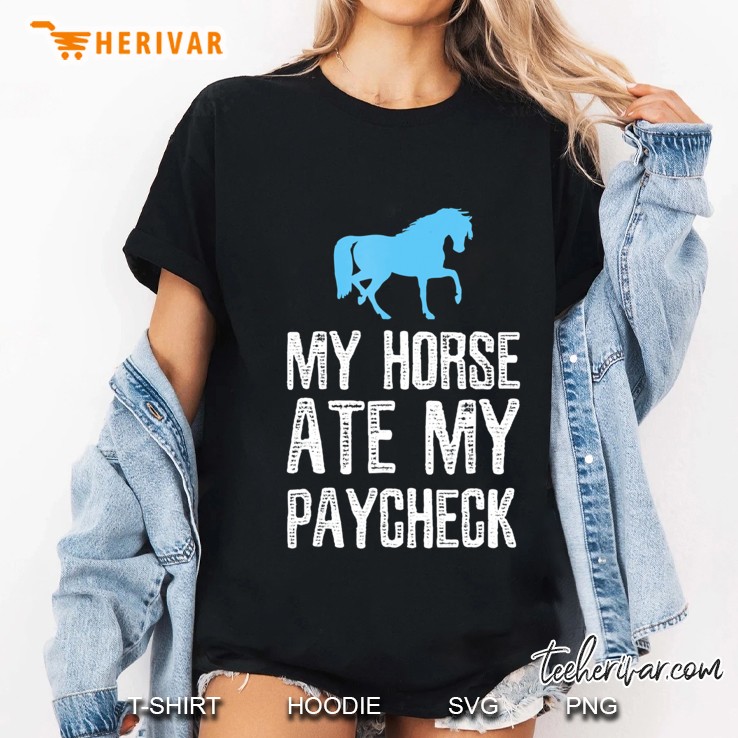 Funny Horse - My Horse Ate My Paycheck Tee Ladies Tee