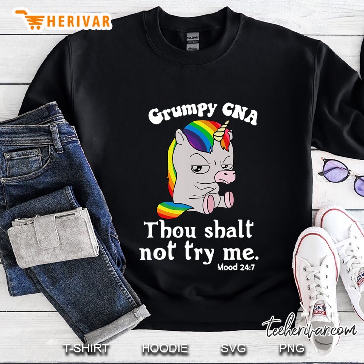 Funny Unicorn Grumpy Cna Thou Shalt Not Try Me Sweatshirt