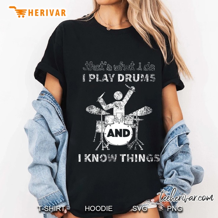 I Play Drums And I Know Things Distressed Drummer Hoodie