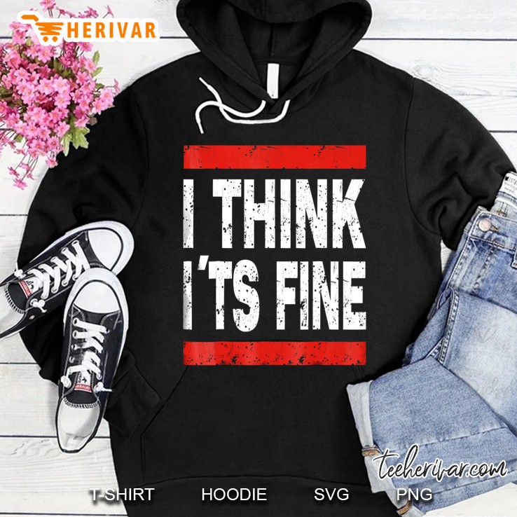 I Think It