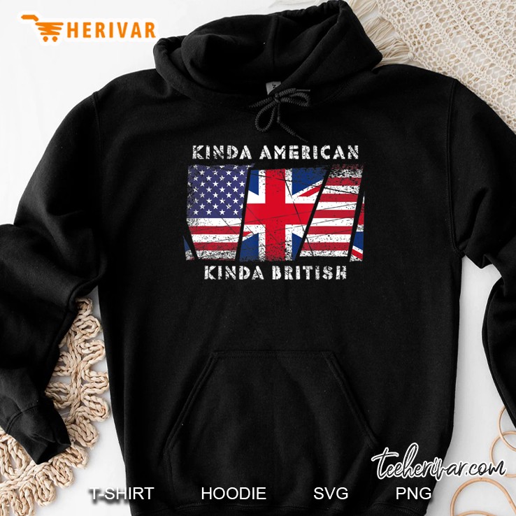Kinda American Kinda British - Dual Citizenship Hoodie