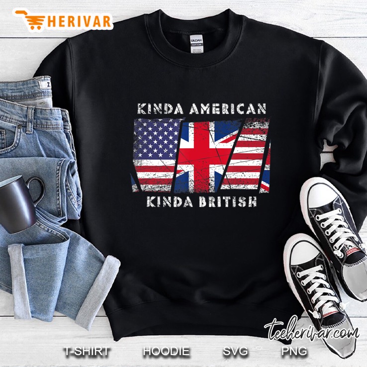 Kinda American Kinda British - Dual Citizenship Sweatshirt