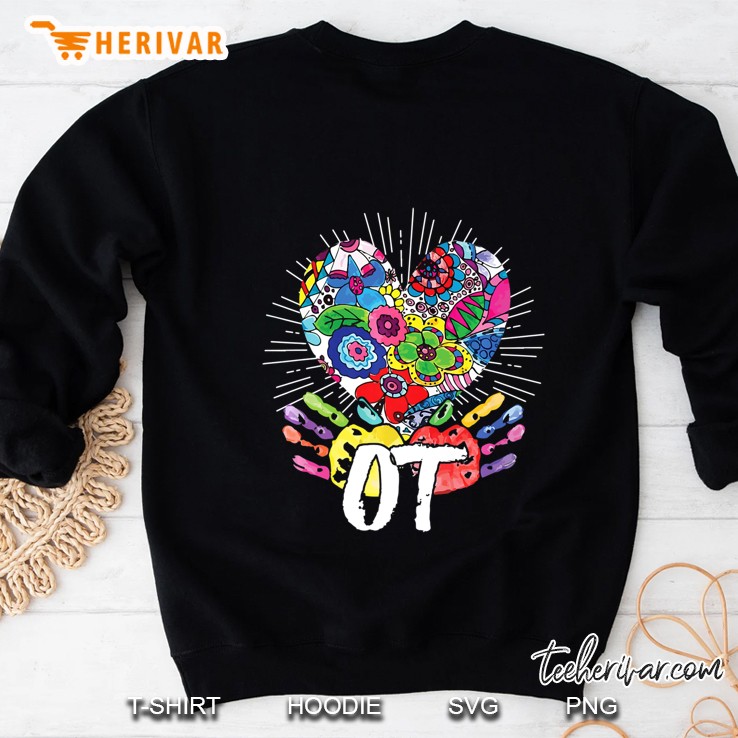 Ot Hands Occupational Therapy Heart Ot Gift Premium Sweatshirt