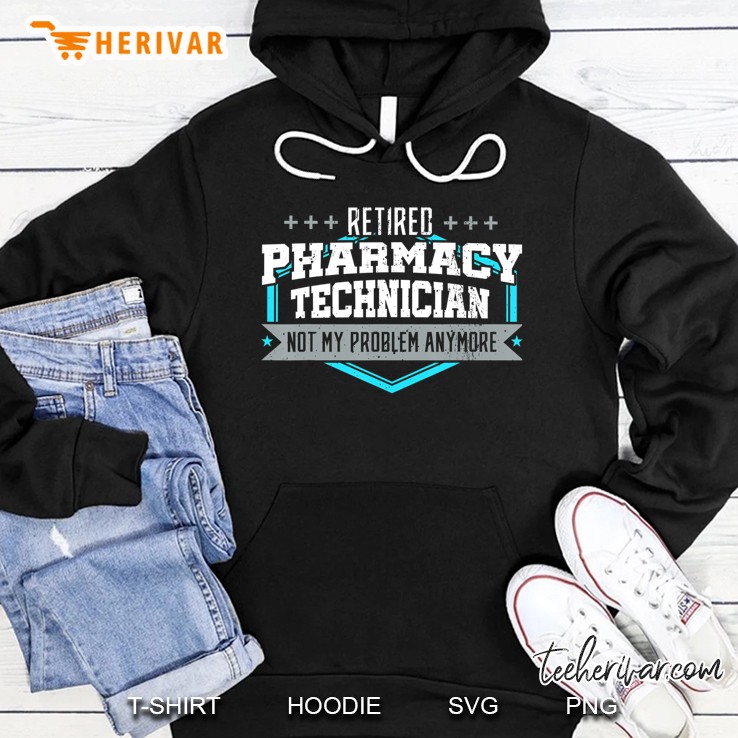 Pharmacy Technician Shirts Retired Not My Problem Anymore Mugs