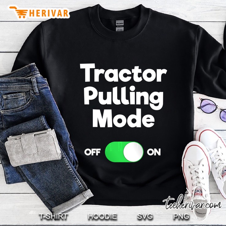 Tractor Pulling Funny Shirt - Mode Sweatshirt