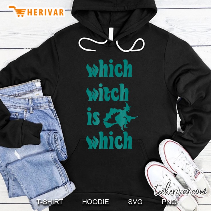 Which Witch Is Which Not Just For Halloween Novelty Hoodie