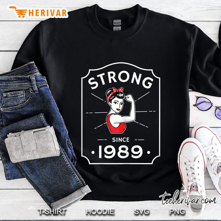 Womens 31St Birthday Gift Strong Since 1989 Ver2 Sweatshirt