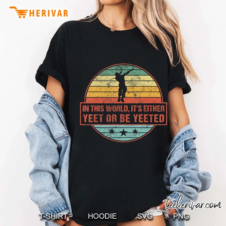 Yeet Or Be Yeeted Gag Shirt For Kids Retro Dabbing Dank Meme Hoodie