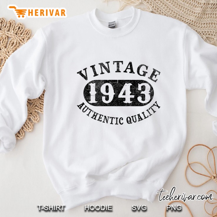 77 Year Old 77Th Birthday, Anniversary Gift 1943 Authentic Sweatshirt