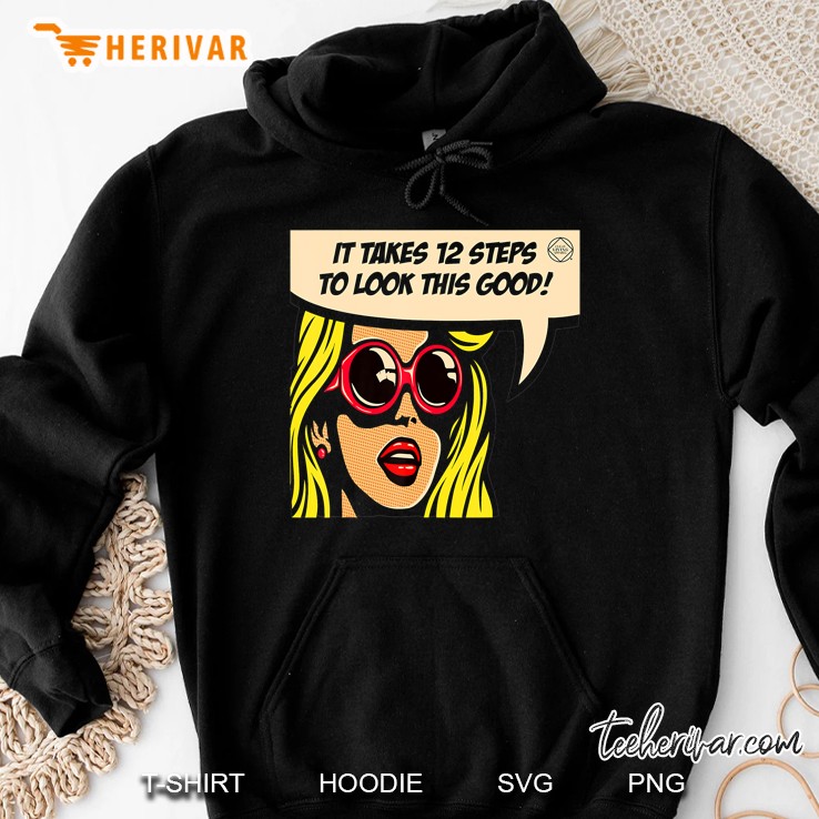 12 Steps To Look This Good Pop Art Narcotics Anonymous Gifts Hoodie