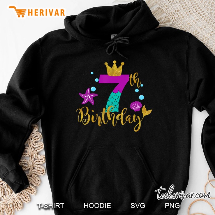 Birthday Mermaid For 7 Years Old Tee Gift For Girls Hoodie