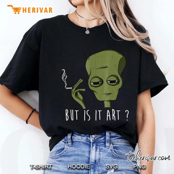 But Is It Art Trending Funny Chilled Aware Tee Ladies Tee