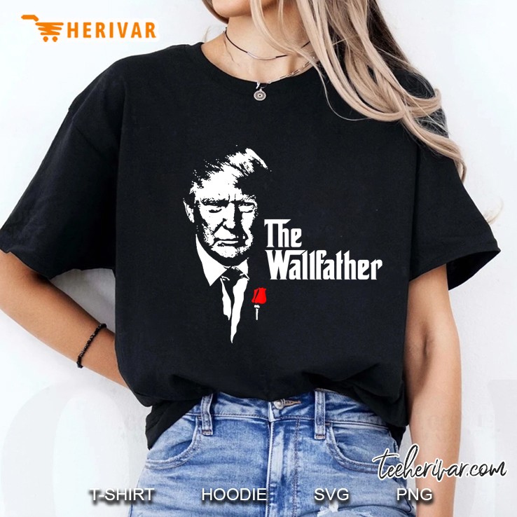 Donald Trump The Wallfather Funny Father Of The Wall Vintage Ladies Tee