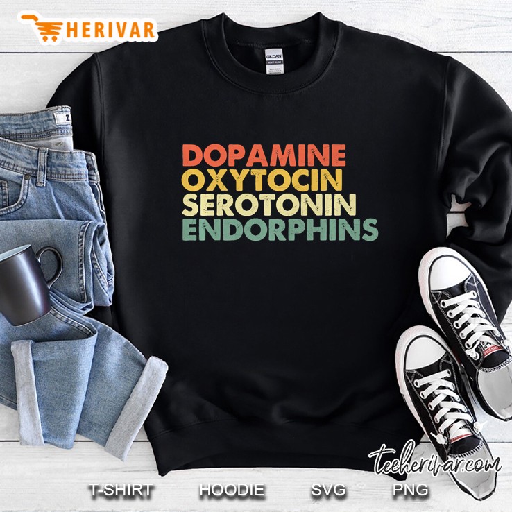 Dopamine Oxytocin Serotonin Endorphins Happy Hormones Sweatshirt