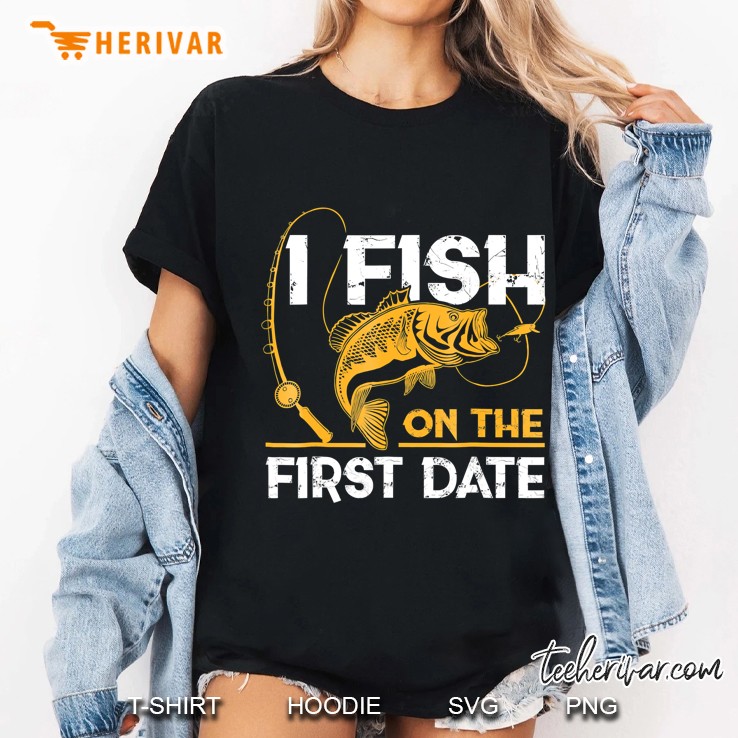 Fishing Gifts - I Fish On The First Date Ladies Tee