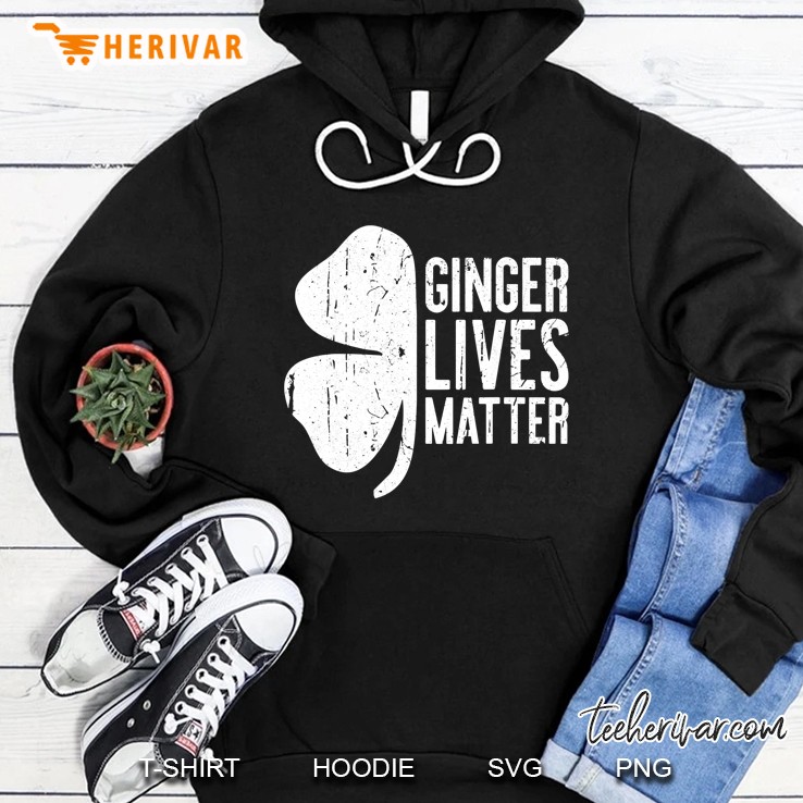 Ginger Lives Matter St. Patrick Day Drinking Gift Hoodie