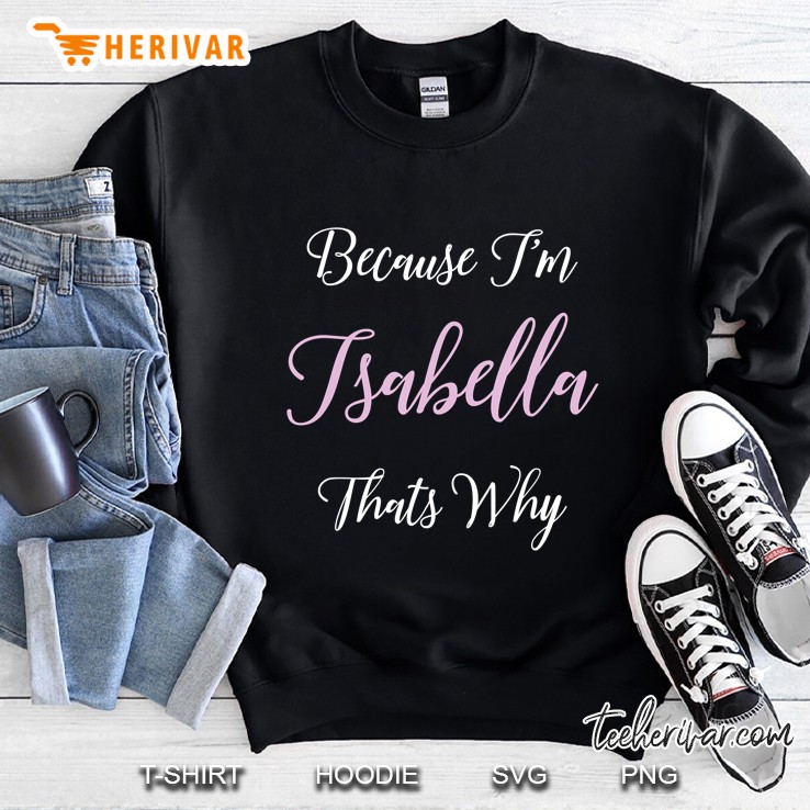 Isabella Name Personalized Women Cute Pink Girl Birthday Sweatshirt