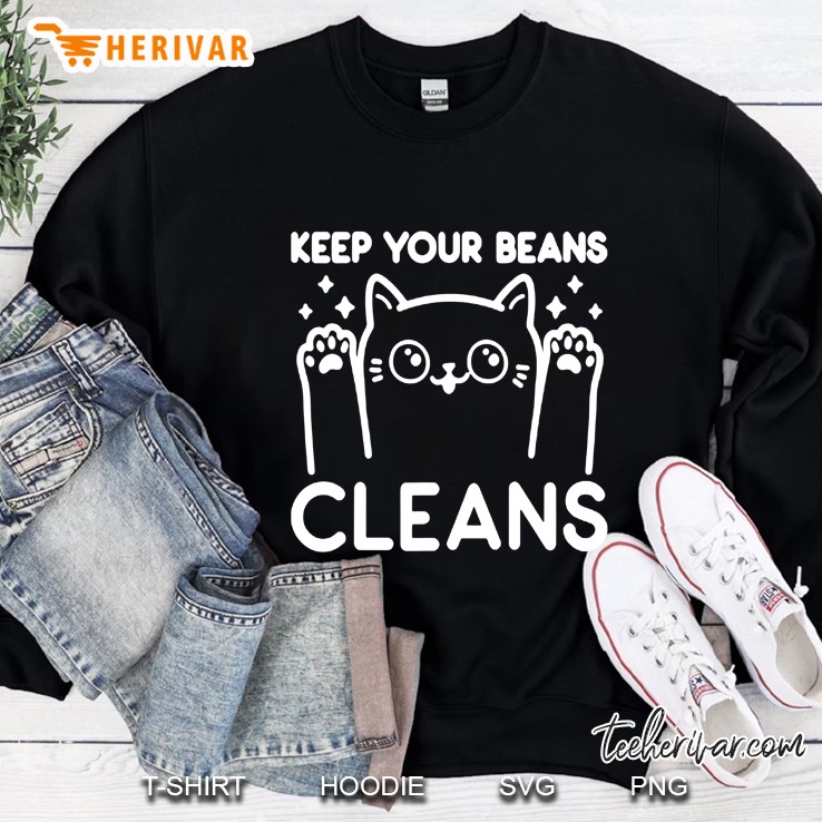 Keep Your Beans Cleans Cat Sweatshirt