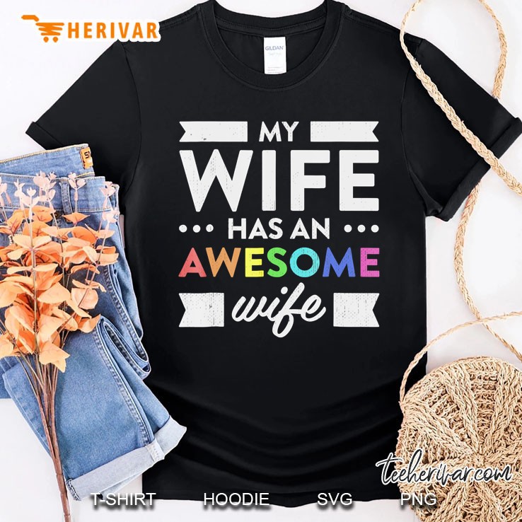 My Wife Has An Awesome Wife Lesbian Wedding Gift Shirt