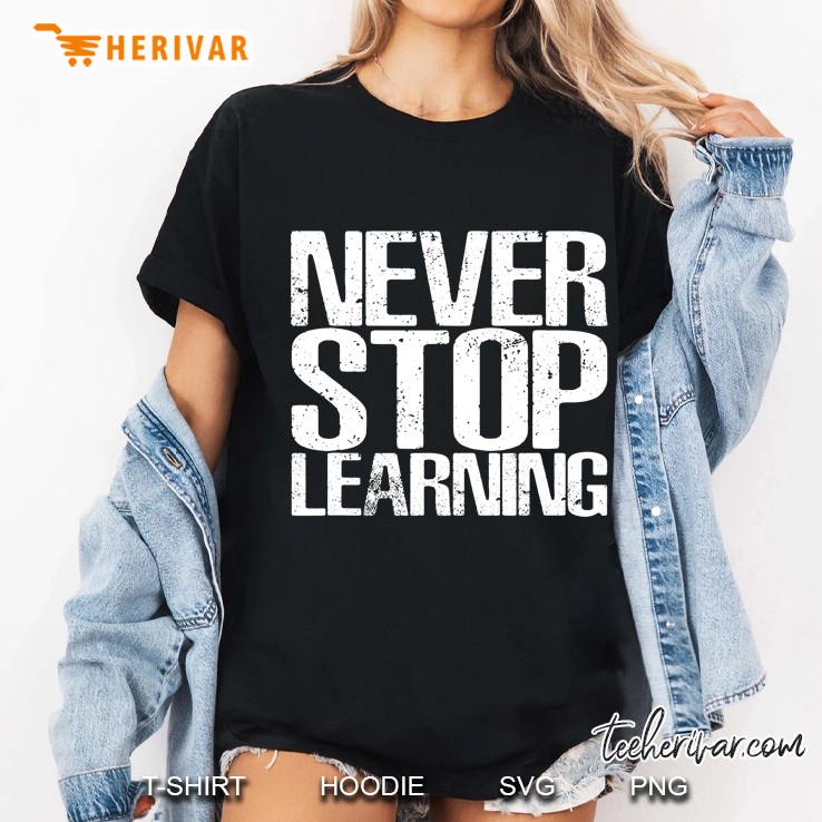 Never Stop Learning Hoodie