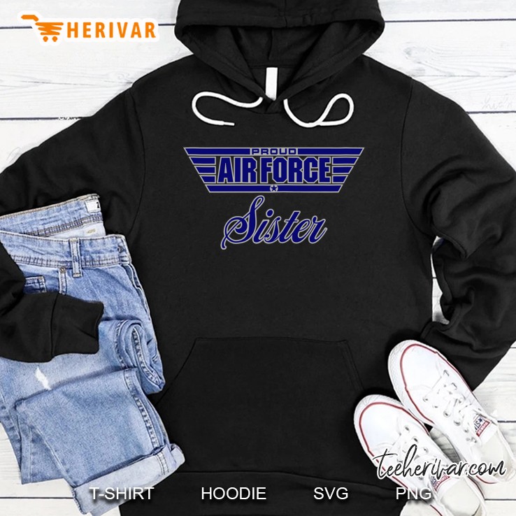 Proud Air Force Sister Hoodie