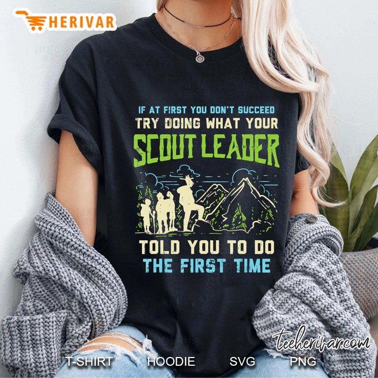 Try Doing What Your Scout Leader Told You Scouting Scouter Ladies Tee