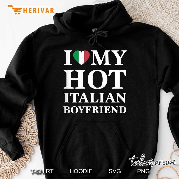 Womens I Love My Hot Italian Boyfriend Cute Relationship Hoodie
