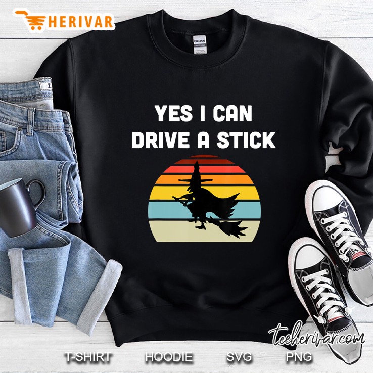 Yes I Can Drive A Stick Sweatshirt