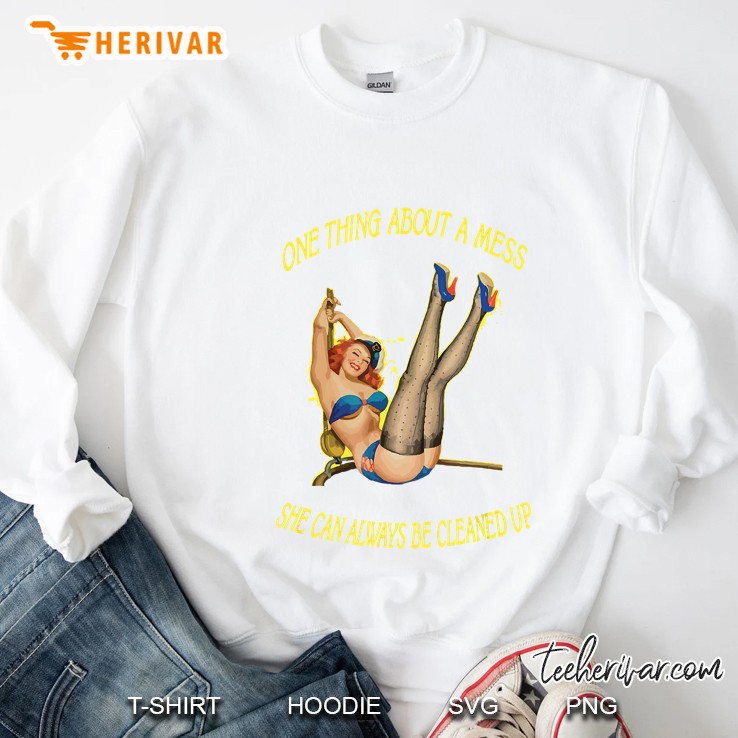One Thing About A Mess Pin-Up Girl Sweatshirt