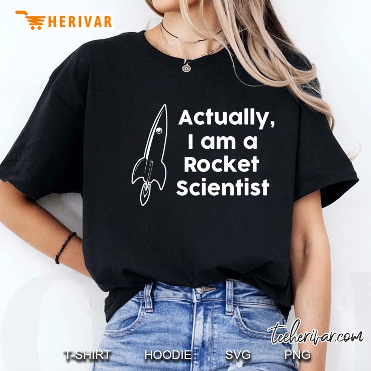 Actually I Am A Rocket Scientist Ladies Tee