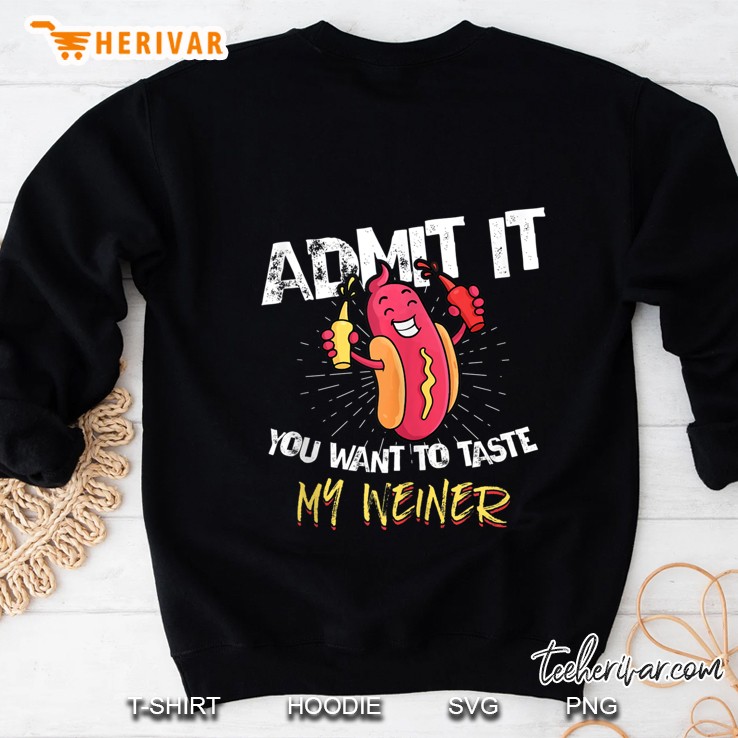 Admit It You Want To Taste My Weiner Funny Food Lover Gift Tank Top Sweatshirt