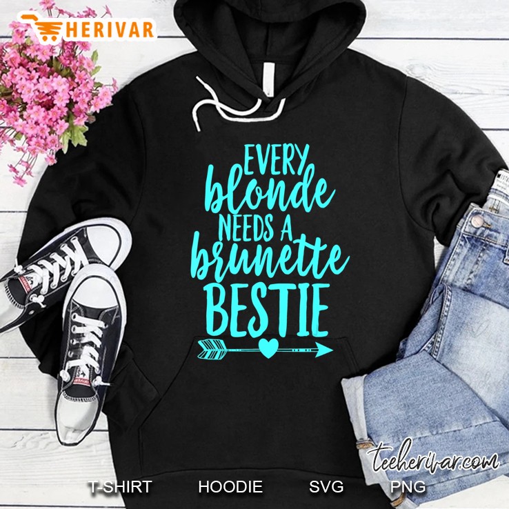 Every Blonde Needs A Brunette Bestie Shirt Bff Aqua Hoodie