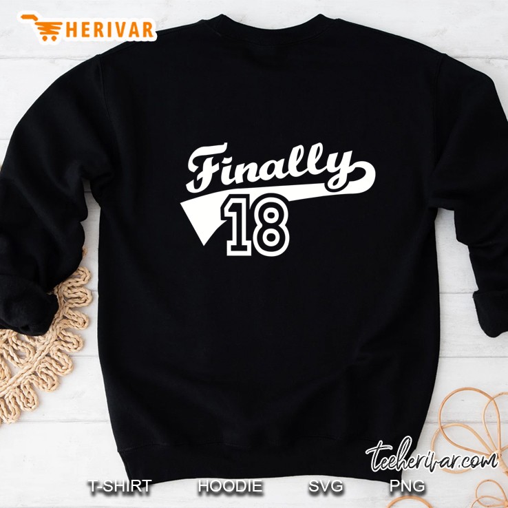 Finally 18 Years Sweatshirt