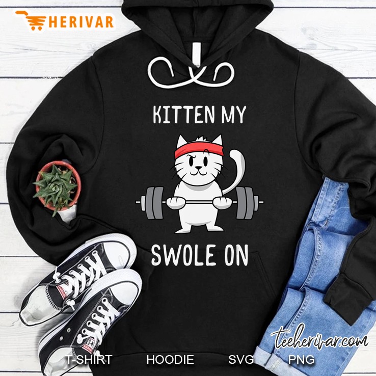 Fitness Gifts - Kitten My Swole On Hoodie