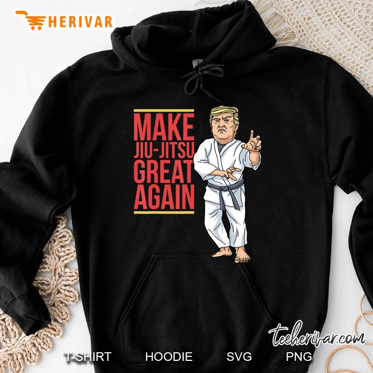 Funny Donald Trump Make Jiu-Jitsu Great Again Men Gift Hoodie