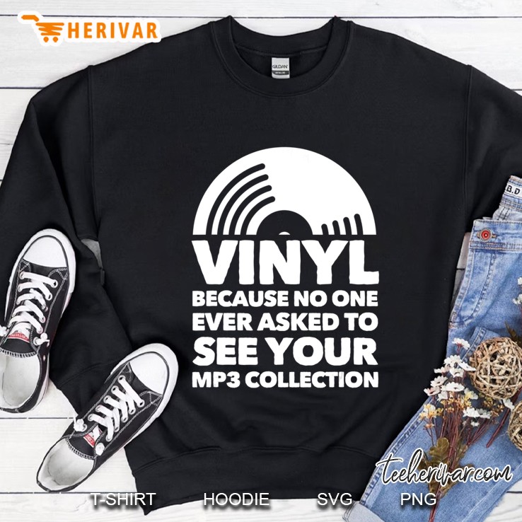 Funny Vinyl Record Tshirt Vinyls Quotes Gift Idea Sweatshirt