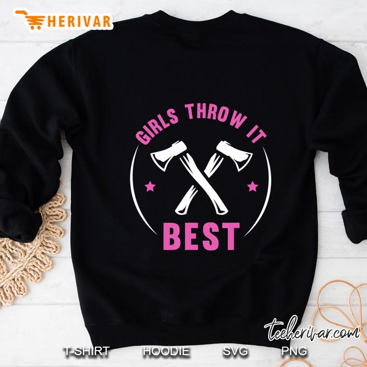 Girls Throw It Best Throwing Hatchet Axe Gift For Women Sweatshirt