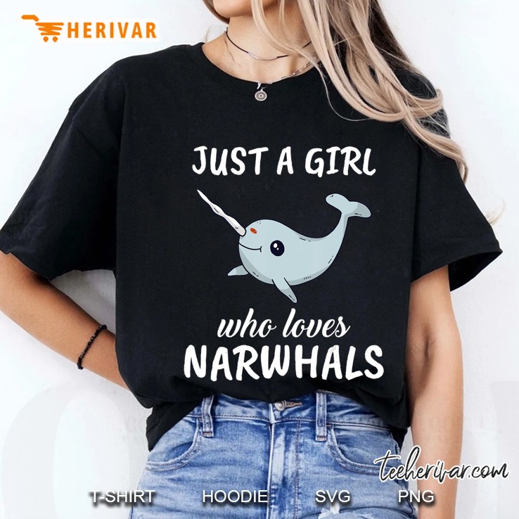 Just A Girl Who Loves Narwhals Clothes Outfit Gift Narwhal Hoodie