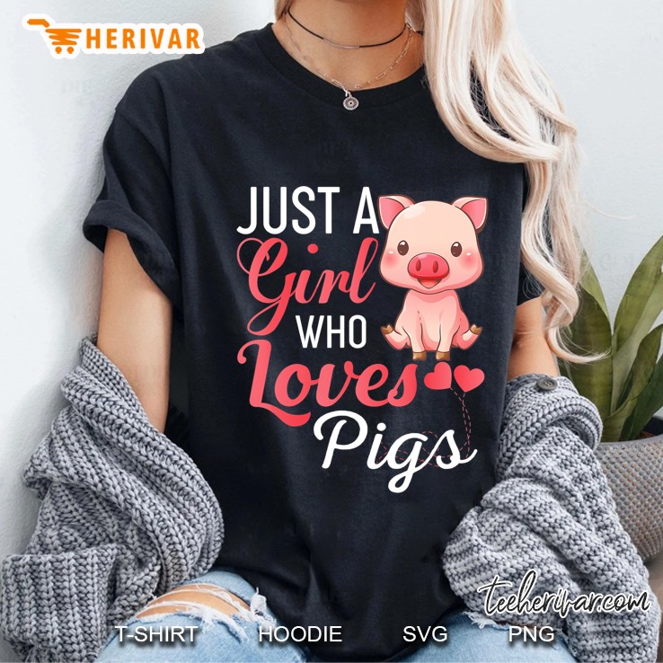 Just A Girl Who Loves Pigs Shirt - Funny Pig Farmer Gift Ladies Tee