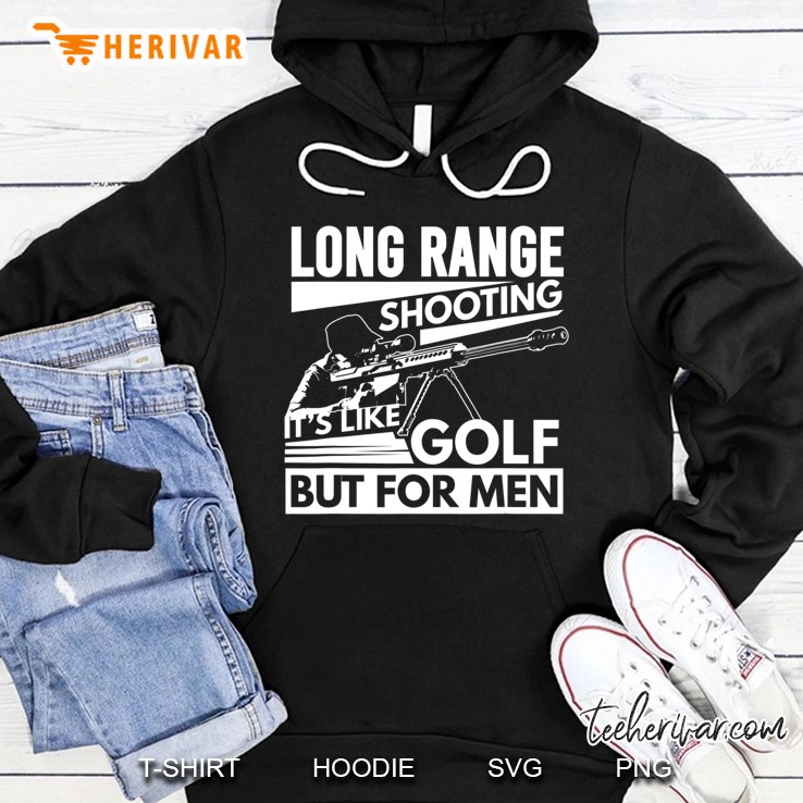 Long Range Shooting It's Like Golf But For Men Shirt Mugs