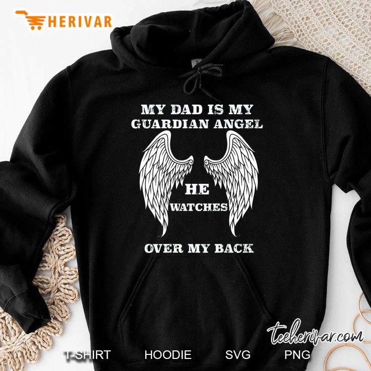 My Dad Is My Guardian Angel He Watches Over My Back Hoodie