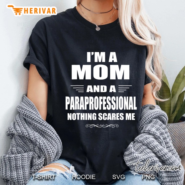 Paraprofessional Mom Educator Gift Tee Hoodie