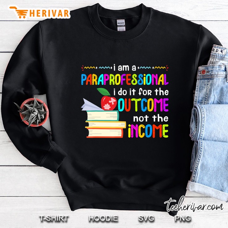 Paraprofessional Special Education Income Outcome Sped Sweatshirt