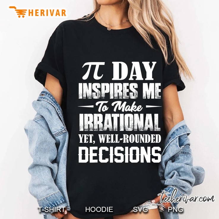 Pi Day Inspires Me To Make Irrational Funny Math Gift Hoodie